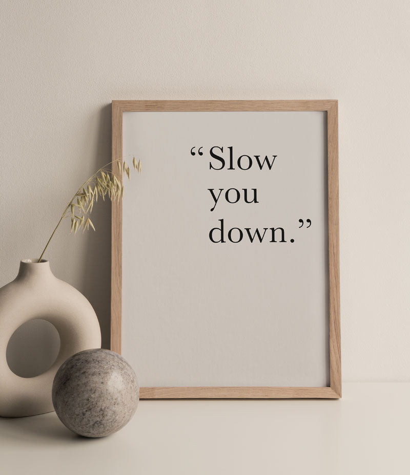 Slow You Down Print ~ Coming soon. - Nor–Folk